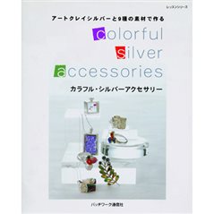 Book - Colorful Silver Art Clay Accessories - Japanese / English