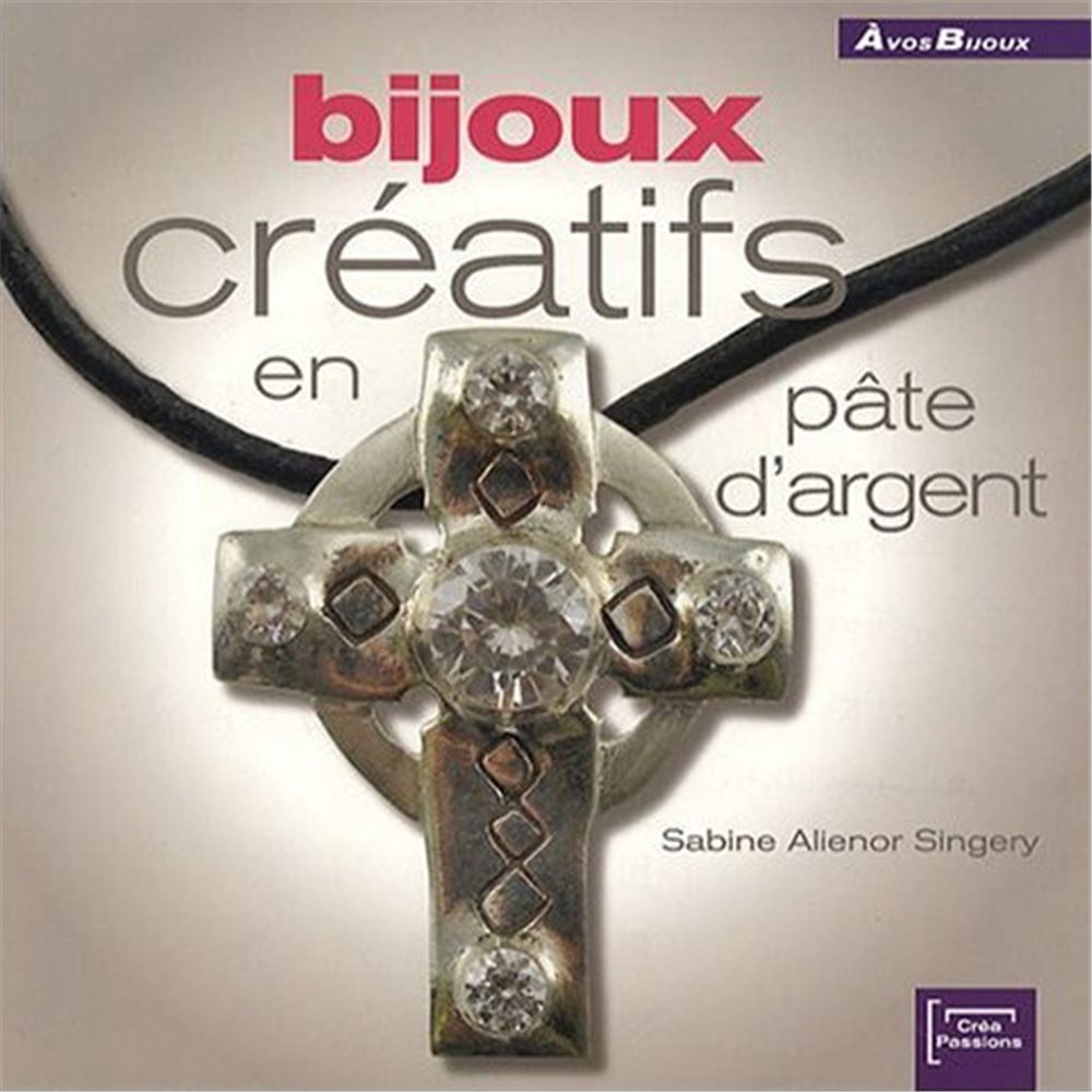 Book - Bijoux Créatifs en Pâte d'Argent - French